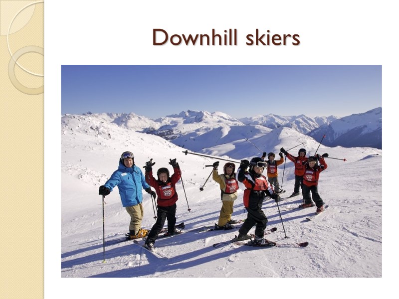 Downhill skiers
